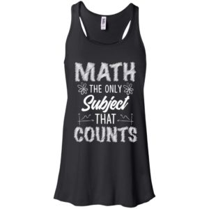 Math The Only Subject That Counts Teacher Shirt image Math The Only Subject That Counts Teacher Shirt