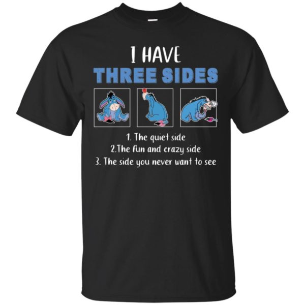 Eeyore I Have Three Sides Shirt