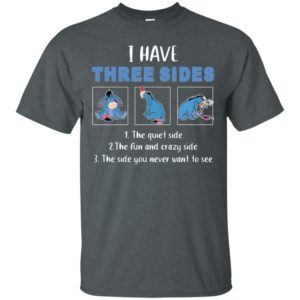Eeyore I Have Three Sides Shirt