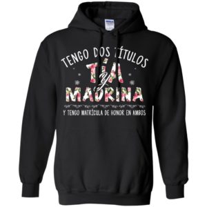 Tengo Dos Ti?tulos Ti?a Y Madrina Shirt