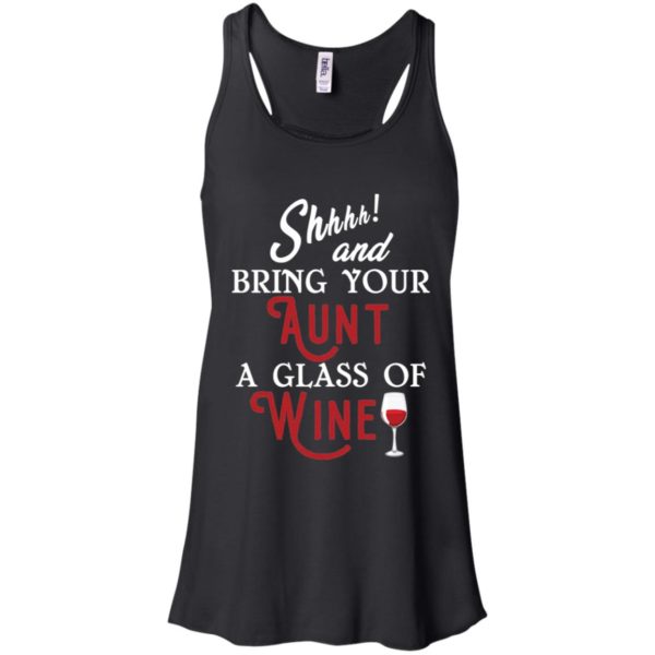 Shhh and Bring Your Aunt A Glass of Wine Shirt
