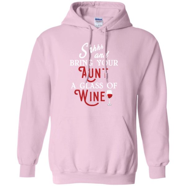 Shhh and Bring Your Aunt A Glass of Wine Shirt