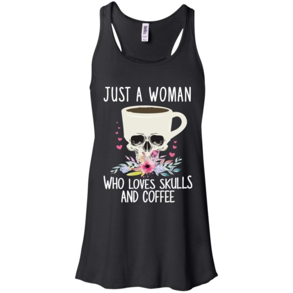 Just A Woman Who Loves Skulls And Coffee Skull Mug Shirt