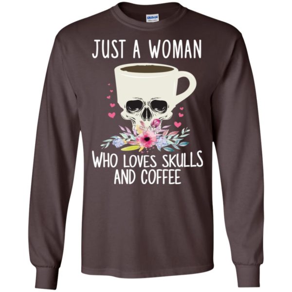 Just A Woman Who Loves Skulls And Coffee Skull Mug Shirt