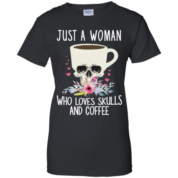 Just A Woman Who Loves Skulls And Coffee Skull Mug Shirt