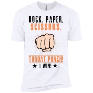 Rock Paper Scissors Throat Punch I Win Shirt