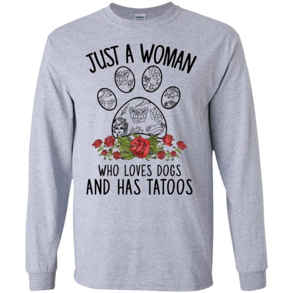 Just A Woman Who Loves Dogs And Has Tattoos Shirt