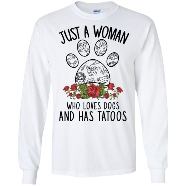 Just A Woman Who Loves Dogs And Has Tattoos Shirt