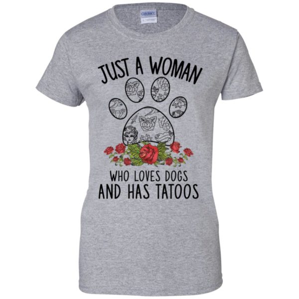 Just A Woman Who Loves Dogs And Has Tattoos Shirt
