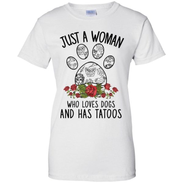 Just A Woman Who Loves Dogs And Has Tattoos Shirt
