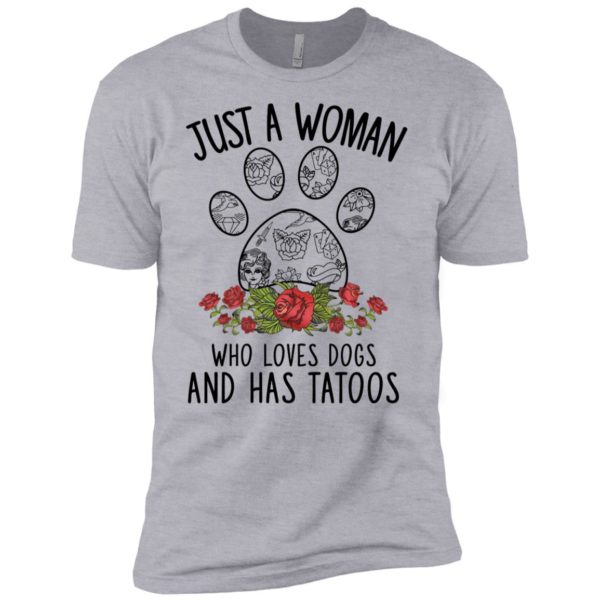 Just A Woman Who Loves Dogs And Has Tattoos Shirt