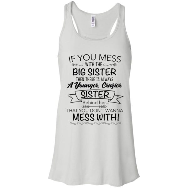 If You Mess With The Big Sister, Then There Is Always A Younger Shirt