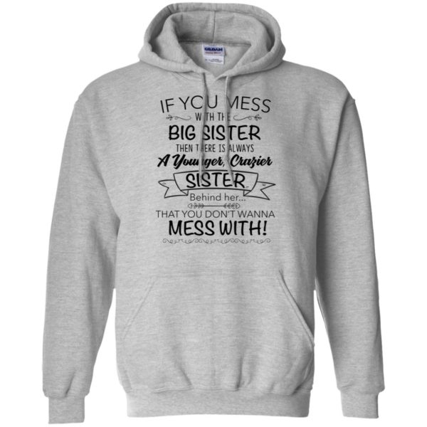 If You Mess With The Big Sister, Then There Is Always A Younger Shirt