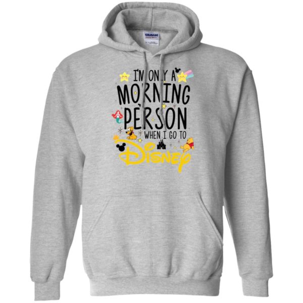 I'm Only a Morning Person The Day I Go To Disney Shirt