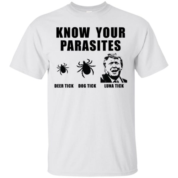 Donald Trump Know your parasites, Deer tick, Dog tick, Luna tick Shirt