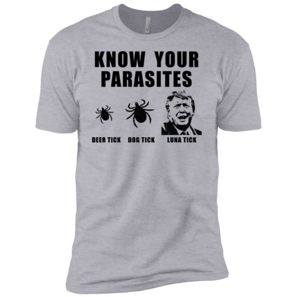 Donald Trump Know your parasites, Deer tick, Dog tick, Luna tick Shirt