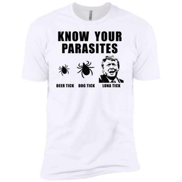 Donald Trump Know your parasites, Deer tick, Dog tick, Luna tick Shirt