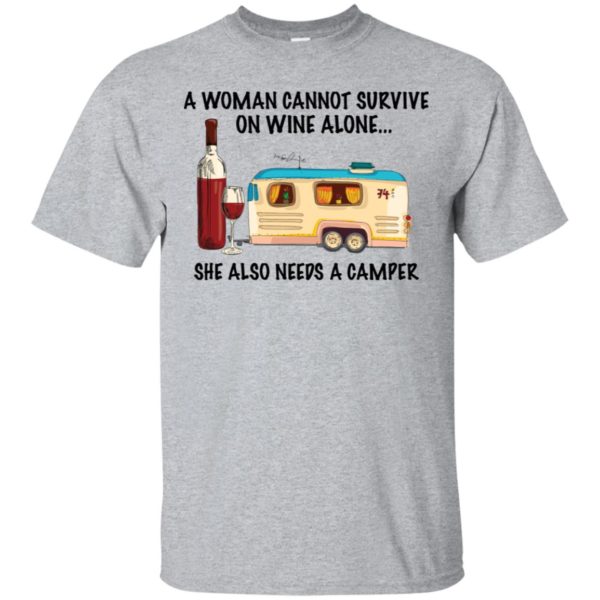 A Woman Cannot Survive On Wine Alone She Also Needs A Camper Shirt