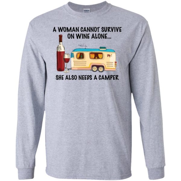 A Woman Cannot Survive On Wine Alone She Also Needs A Camper Shirt