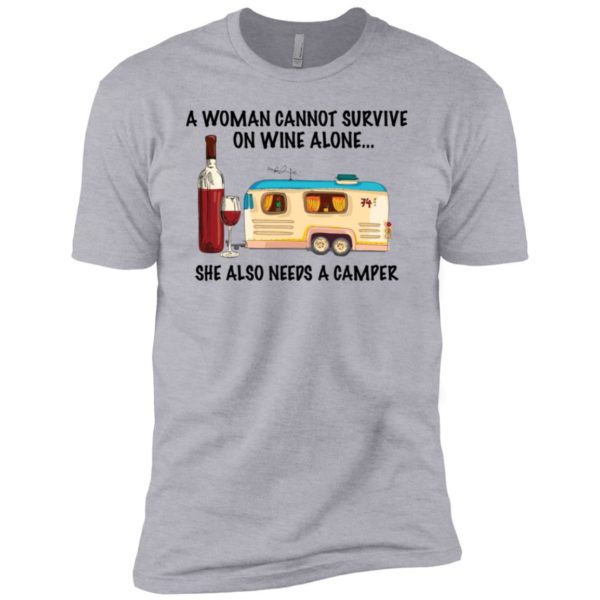A Woman Cannot Survive On Wine Alone She Also Needs A Camper Shirt