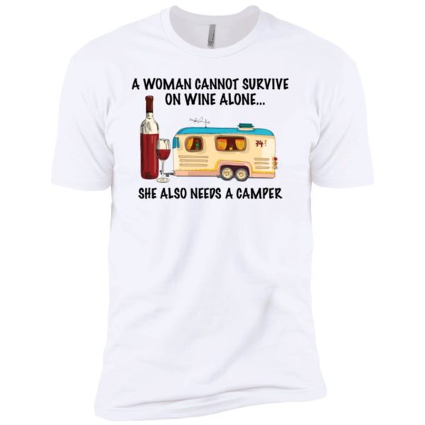 A Woman Cannot Survive On Wine Alone She Also Needs A Camper Shirt