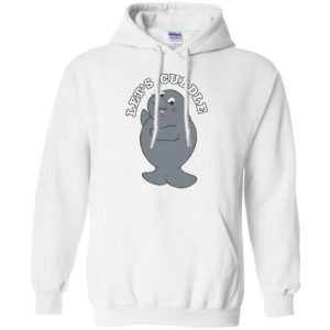 Let's Cuddle Funny Manatee Shirt