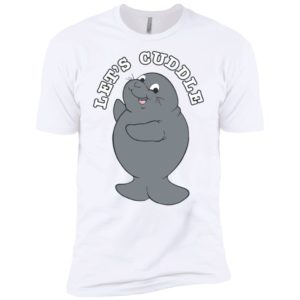 Let's Cuddle Funny Manatee Shirt