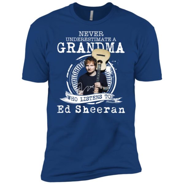 Never Underestimate A Grandma Who Listens To Ed Sheeran Shirt