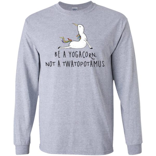 Be A Yogacorn Not A Twatopotamus Shirt