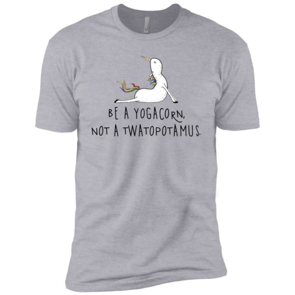 Be A Yogacorn Not A Twatopotamus Shirt