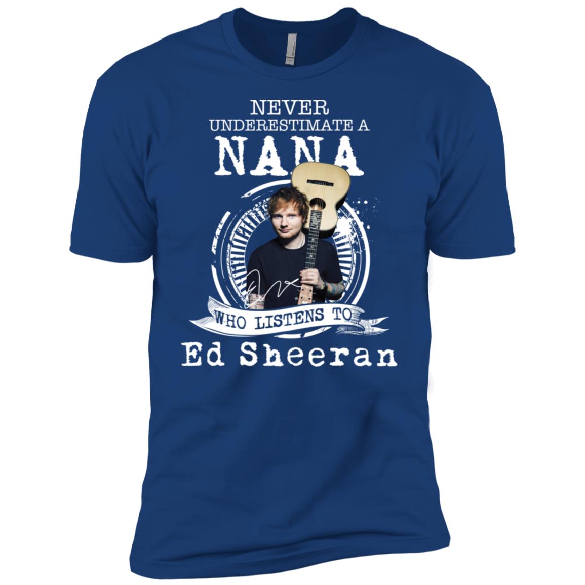 Never Underestimate A Nana Who Listens To Ed Sheeran Shirt image Never Underestimate A Nana Who Listens To Ed Sheeran Shirt