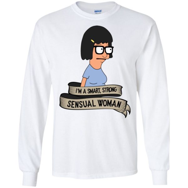 Bob's Burgers Tina Belcher I'm A Smart, Strong, Sensual Woman Shirt