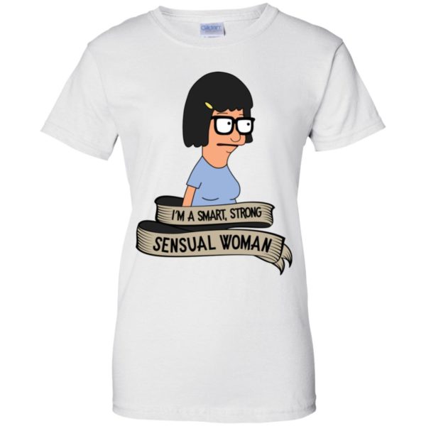 Bob's Burgers Tina Belcher I'm A Smart, Strong, Sensual Woman Shirt