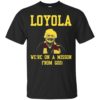 Loyola Chicago’s Sister Jean- We’re On A Mission From God Shirt
