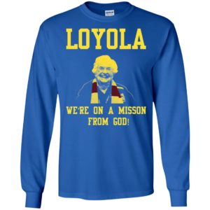 Loyola Chicago's Sister Jean We're On A Mission From God Shirt image Loyola Chicago's Sister Jean We're On A Mission From God Shirt