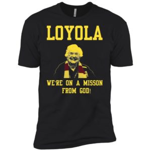 Loyola Chicago's Sister Jean We're On A Mission From God Shirt image Loyola Chicago's Sister Jean We're On A Mission From God Shirt