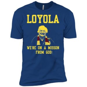 Loyola Chicago's Sister Jean We're On A Mission From God Shirt image Loyola Chicago's Sister Jean We're On A Mission From God Shirt