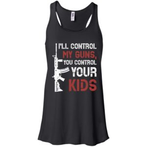 I'll Control My Guns You Control Your Kids Shirt