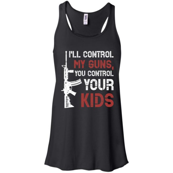 I'll Control My Guns You Control Your Kids Shirt