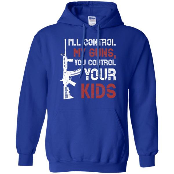 I'll Control My Guns You Control Your Kids Shirt