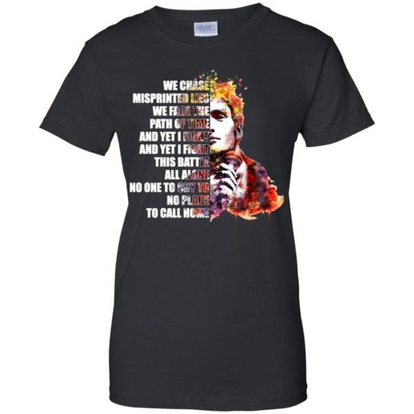 We chase misprinted lies. We face the path of time shirt