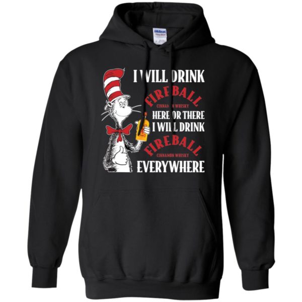 I Will Drink Fireball Here or There, I Will Drink Fireball Everywhere Shirt