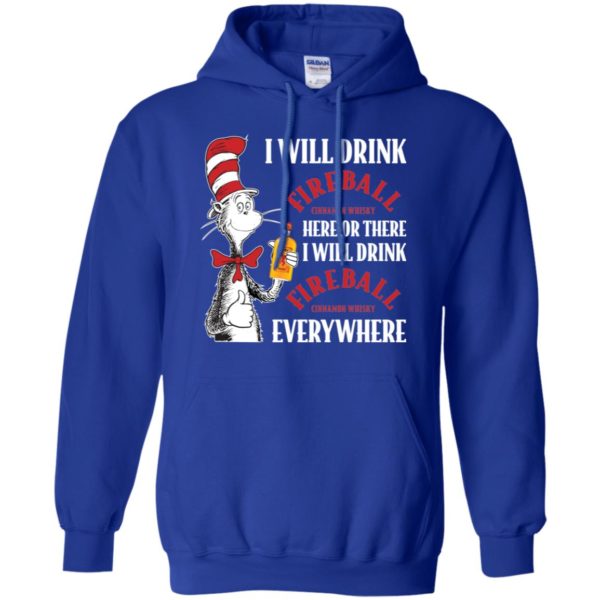 I Will Drink Fireball Here or There, I Will Drink Fireball Everywhere Shirt