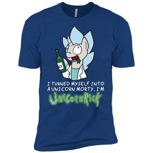 I Turned Myself Into A Unicorn Morty, I'm UnicornRick Shirt