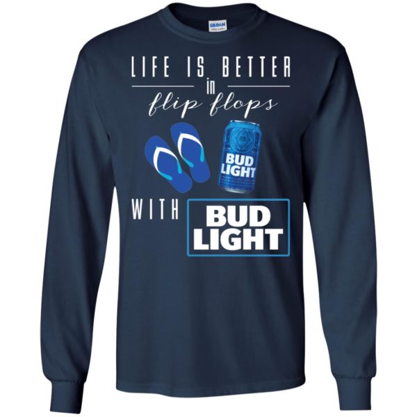 Life Is Better In Flip Flops with Bud Light Shirt