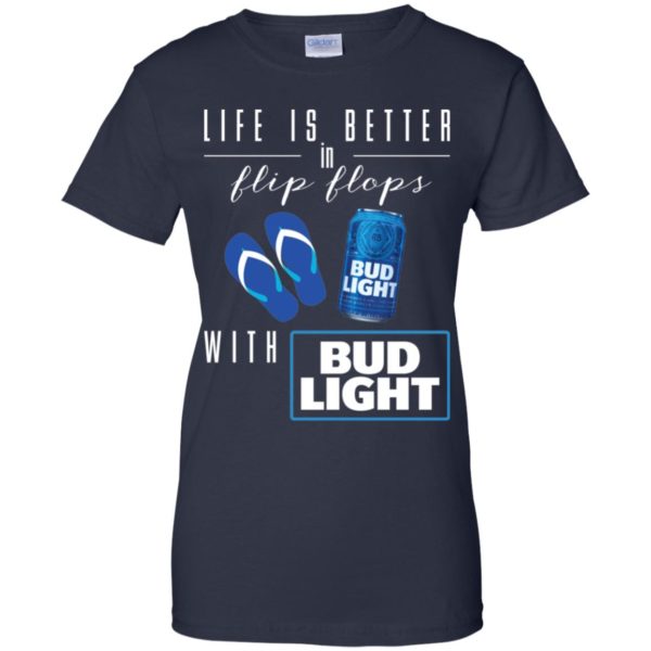 Life Is Better In Flip Flops with Bud Light Shirt