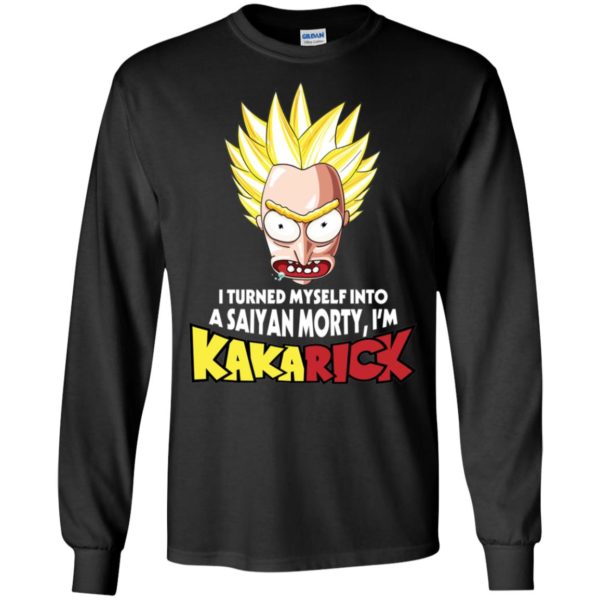 I turned myself into a Saiyan Morty I'm KakaRick shirt