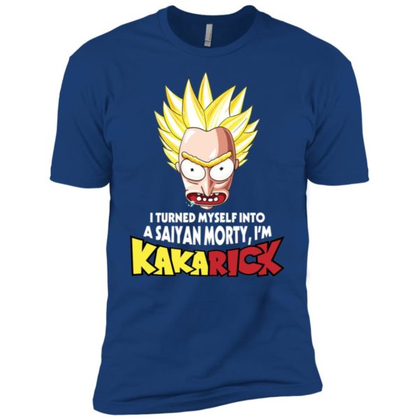 I turned myself into a Saiyan Morty I'm KakaRick shirt