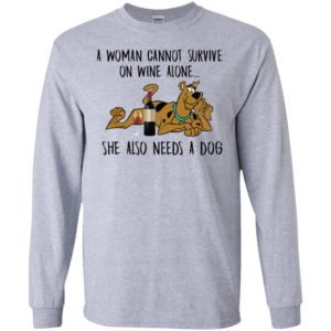 A Woman Cannot Survive On Wine Alone She Also Needs A Dogs Shirt