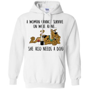A Woman Cannot Survive On Wine Alone She Also Needs A Dogs Shirt